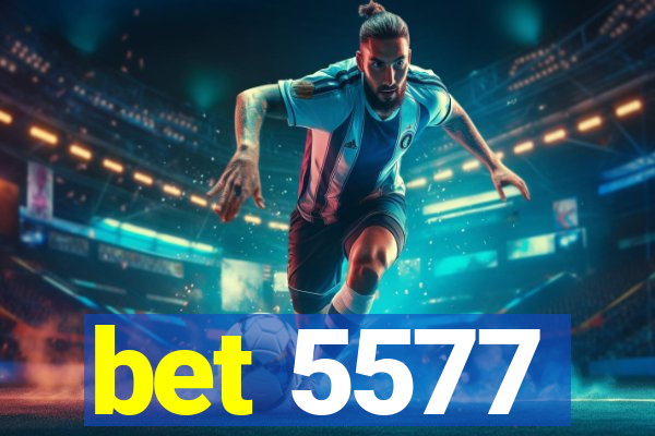 bet 5577